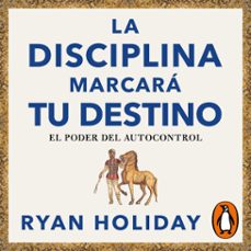 Portada de LA DISCIPLINA MARCARA TU DESTINO (LAS 4 VIRTUDES ESTOICAS 2) (AUDIOLIBRO)