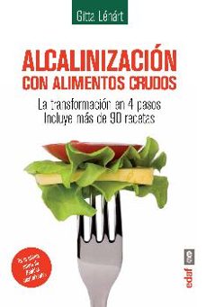 Portada de ALCALINIZACION CON ALIMENTOS CRUDOS LA TRANSFORMACION EN 4 PASOS: INCLUYE MAS DE 90 RECETAS