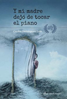 Portada de Y MI MADRE DEJO DE TOCAR EL PIANO (PREMIO CANARIAS DE LITERATURA 2015)