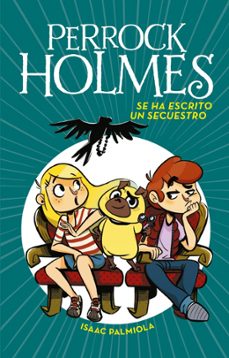 Portada de PERROCK HOLMES 7: SE HA ESCRITO UN SECUESTRO
