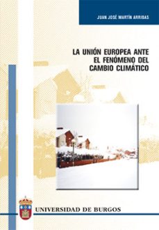 Portada de LA UNION EUROPEA ANTE EL FENOMENO DEL CAMBIO CLIMATICO