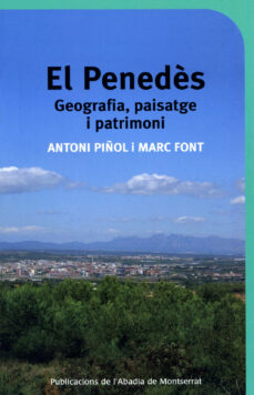 Portada de EL PENEDES: GEOGRAFIA, PAISATGE I PATRIMONI