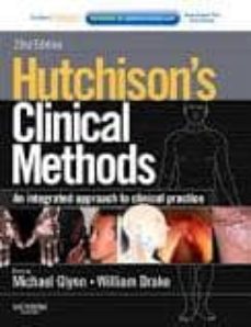 Ebook nl descargar gratis HUTCHISON S CLINICAL METHODS, AN INTEGRATED APPROACH TO CLINICAL PRACTICE WITH STUDENT CONSULT ONLINE ACCESS (23RD ED.) in Spanish 9780702040917 de GLYNN, DRAKE 