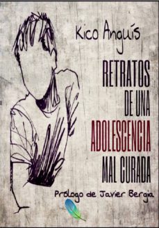 Descargar ipod libros RETRATOS DE UNA ADOLESCENCIA MAL CURADA 9781326883317 (Literatura española)