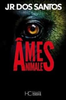 Descargar libros electrónicos gratuitos en formato pdb AMES ANIMALES CHM 9782357206717 (Spanish Edition) de J.R. DOS SANTOS