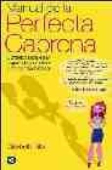 Descargar MANUAL DE LA PERFECTA CABRONA. CONSEJOS PARA ESTAR SEGURA DE UNA MISMA Y NO DEJARSE PISOTEAR gratis pdf - leer online