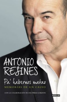 Descargar PA HABERNOS MATAO: MEMORIAS DE UN CALVO gratis pdf - leer online