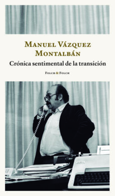 Descarga de libros electrónicos de texto CRÓNICA SENTIMENTAL DE LA TRANSICIÓN en español de MANUEL VAZQUEZ MONTALBAN