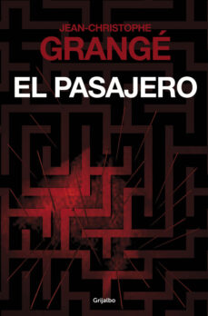 Descargas gratis en pdf de libros. EL PASAJERO RTF PDB DJVU (Literatura española) de JEAN-CHRISTOPHE GRANGE 9788425351617
