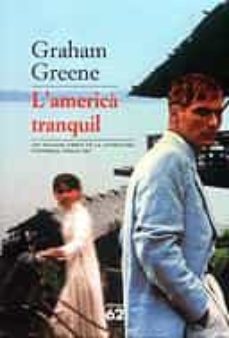 Descargar kindle books gratis en línea L AMERICA TRANQUIL 9788429754117 de GRAHAM GREENE DJVU RTF PDF