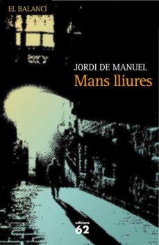 Libros de audio gratis en descargas de cd MANS LLIURES (Literatura española) de JORDI DE MANUEL I BARRABIN MOBI 9788429761917