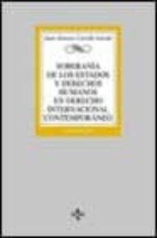 Descargar SOBERANIA DE LOS ESTADOS Y DERECHOS HUMANOS EN DERECHO INTERNACIO NAL CONTEMPORANEO gratis pdf - leer online