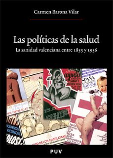Descarga de libros completos gratis. LAS POLITICAS DE LA SALUD: LA SANIDAD VALENCIANA ENTRE 1855 Y 193 6