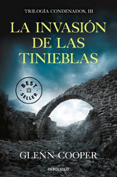 Descarga de libro pdf LA INVASIÓN DE LAS TINIEBLAS (TRILOGIA CONDENADOS 3) (Spanish Edition) PDB ePub RTF de GLENN COOPER 9788466344517