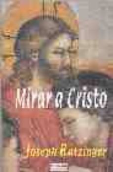 Alienazioneparentale.it Mirar A Cristo: Ejercicios De Fe, Esperanza Y Amor (2ª Ed.) Image