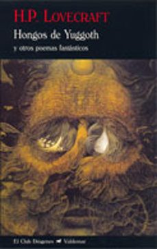 Descarga gratuita de libros de Joomla. HONGOS DE YUGGOTH: Y OTROS POEMAS FANTASTICOS 9788477026617 de H.P. LOVECRAFT PDB DJVU RTF (Spanish Edition)