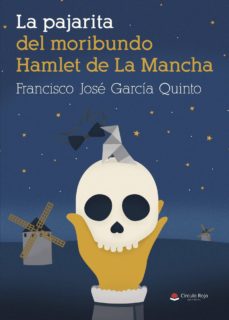 Descargar libros de google epub LA PAJARITA DEL MORIBUNDO HAMLET DE LA MANCHA