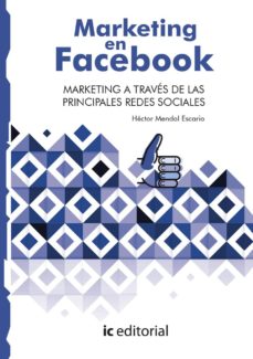 Portada de (I.B.D.) MARKETING EN FACEBOOK. MARKETING A TRAVES DE LAS PRINCIPALES REDES SOCIALES