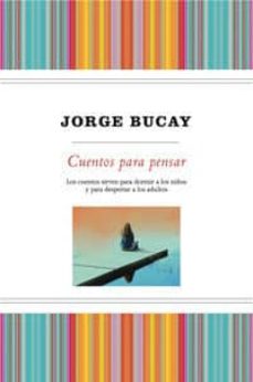 CUENTOS PARA PENSAR | JORGE BUCAY | Casa del Libro