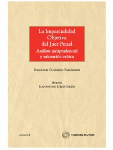 Descargar LA IMPARCIALIDAD OBJETIVA DEL JUEZ PENAL. ANALISIS JURISPRUDENCIA L Y VALORACION CRITICA gratis pdf - leer online