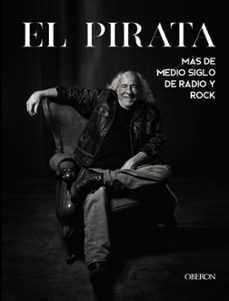 Portada de EL PIRATA. MAS DE MEDIO SIGLO DE RADIO Y ROCK