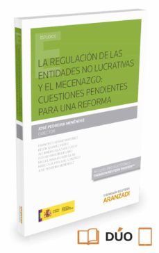 Portada de LA REGULACION DE LAS ENTIDADES NO LUCRATIVAS Y EL MECENAZGO: CUESTIONES PENDIENTES PARA UNA REFORMA