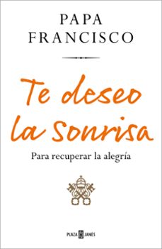 Portada de TE DESEO LA SONRISA: PARA RECUPERAR LA ALEGRIA