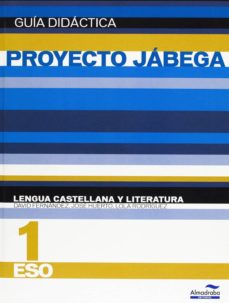 Portada de LENGUA CASTELLANA Y LITERATURA 1º ESO. GUIA DIDACTICA (PROYECTO JABEGA) (GUIAS DIDACTICAS Y SOLUCIONARIOS)