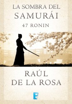 Portada de LA SOMBRA DEL SAMURAI. 47 RONIN (EBOOK)