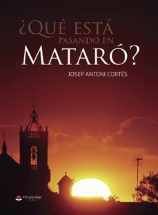 Portada de ¿QUE ESTA PASANDO EN MATARO?