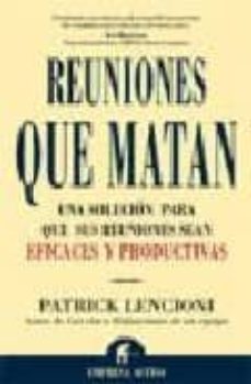 Portada de REUNIONES QUE MATAN: UNA SOLUCION PARA QUE SUS REUNIONES SEAN EFI CACES Y PRODUCTIVAS