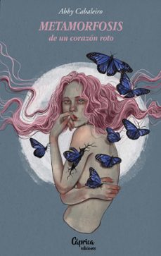 Portada de METAMORFOSIS DE UN CORAZON ROTO