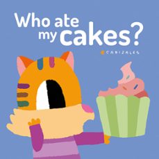 Portada de WHO ATE MY CAKES?