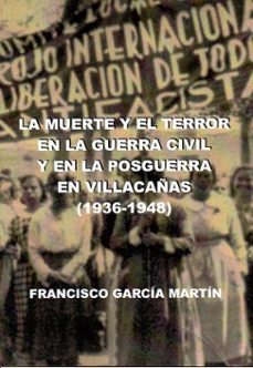 Portada de LA MUERTE Y EL TERROR EN LA GUERRA CIVIL Y EN LA POSGUERRA EN VILLACAÑAS