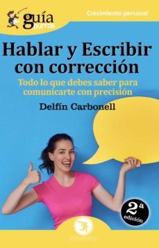 Portada de GUIABURROS HABLAR Y ESCRIBIR CON CORRECION: TODO LO QUE DEBES SABER PARA COMUNICARTE CON PRECISION