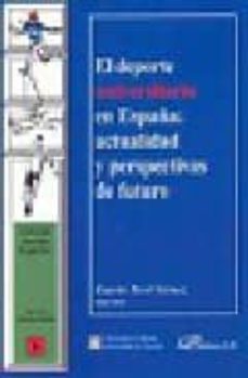 Portada de EL DEPORTE UNIVERSITARIO EN ESPAÑA: ACTUALIDAD Y PERSPECTIVAS DE FUTURO