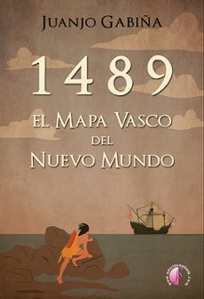 Portada de 1489. EL MAPA VASCO DEL NUEVO MUNDO