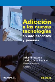 Portada de ADICCION A LAS NUEVAS TECNOLOGIAS EN ADOLESCENTES Y JOVENES