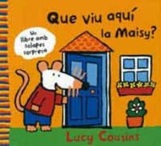 Portada de QUE VIU AQUI LA MAISY?