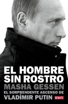 Portada de EL HOMBRE SIN ROSTRO: EL SORPRENDENTE ASCENSO DE VLADIMIR PUTIN