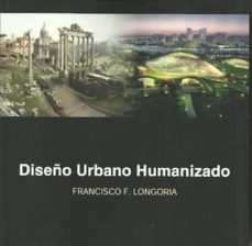 Descarga gratuita de libros epub DISEÑO URBANO HUMANIZADO de FRANCISCO FERNANDEZ-LONGORIA