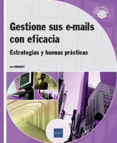 Descarga gratuita de Android bookworm GESTIONE SUS E-MAILS CON EFICACIA: ESTRATEGIAS Y BUENAS PRACTICAS en español de LUC DEMARET