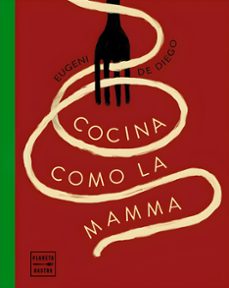 Descargas de libros más vendidas gratis COCINA COMO LA MAMMA de EUGENI DE DIEGO  (Spanish Edition)