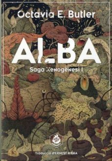 Ebook kindle descargar portugues ALBA: SAGA XENOGENESI I in Spanish de OCTAVIA E. BUTLER 9788409109227