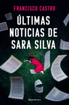 Descargas de libros electrónicos para ipad ÚLTIMAS NOTICIAS DE SARA SILVA de FRANCISCO CASTRO en español 9788410274327 