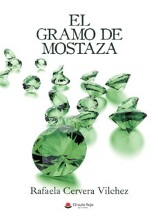 Descarga gratuita de audiolibros en inglés EL GRAMO DE MOSTAZA de RAFAELA  CERVERA  VILCHEZ RTF FB2 (Spanish Edition) 9788413046327