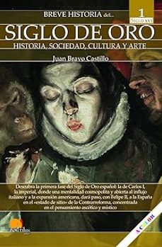 BREVE HISTORIA DEL SIGLO DE ORO (VOL. 1)