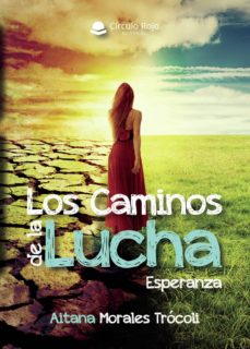 Descarga gratuita de bookworm completo LOS CAMINOS DE LA LUCHA. ESPERANZA (Spanish Edition) FB2 RTF de AITANA  MORALES TRÓCOLI