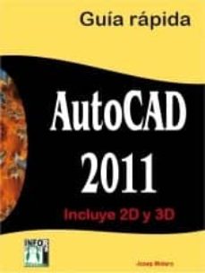 Descargar libro isbn gratis AUTOCAD 2011 GUIA RAPIDA (Spanish Edition) de JOSEP MOLERO 9788415033127