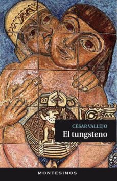 Descargar libros de texto gratis epub EL TUNGSTENO (MONTESINOS) (Spanish Edition) de CESAR VALLEJO 9788415216827 PDB ePub RTF